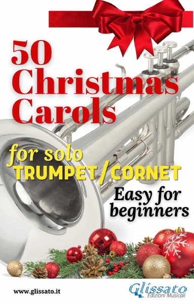 50 Christmas Carols for solo Trumpet/Cornet (arr. Glissato Music Publishing)