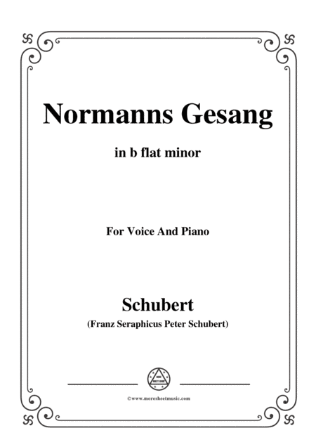 Schubert-Normanns Gesang,in b flat minor,Op.52,No.5,for Voice and Piano (arr. MSM)