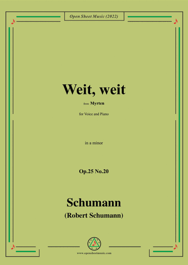 R. Schumann-Weit,weit,Op.25 No.20,from Myrten,in a minor,for Voice and Piano (arr. Open Cloud)