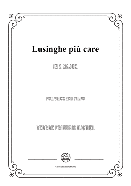 Handel-Lusinghe più care in A Major,for Voice and Piano (arr. MSM)