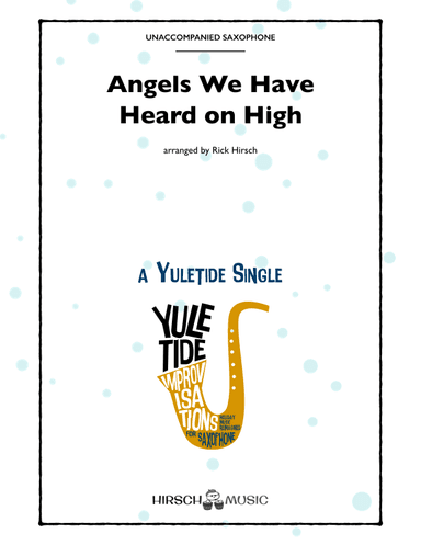 Angels We Have Heard on High (solo saxophone, quick mixed meters) (arr. Rick Hirsch)