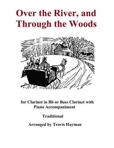 Over the River and Through the Woods - Clarinet in Bb/ Bass Clarinet (arr. Travis Hayman)