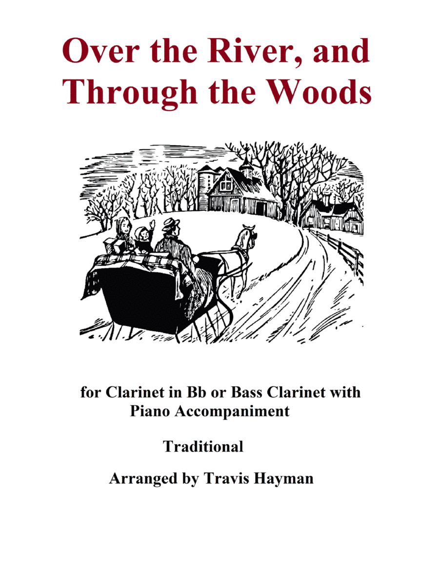 Over the River and Through the Woods - Clarinet in Bb/ Bass Clarinet (arr. Travis Hayman)