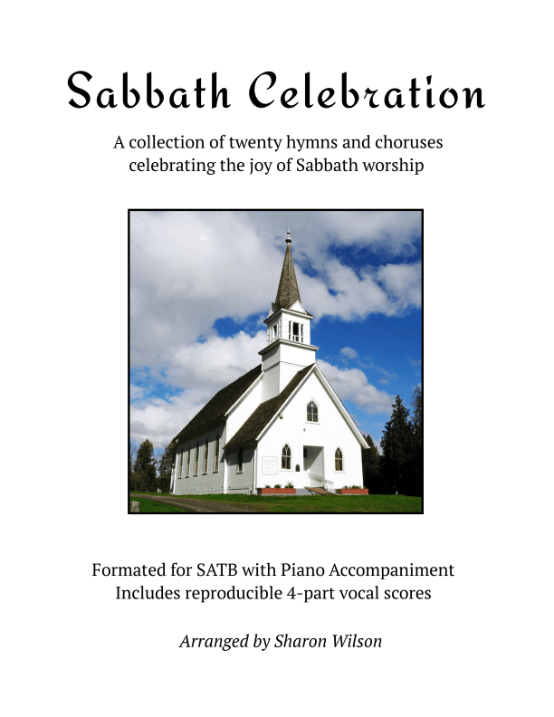 Sabbath Celebration (a collection of 20 hymns and choruses) (arr. Sharon Wilson)