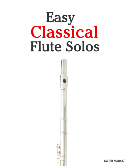 Easy Classical Flute Solos (arr. Javier Marcó)