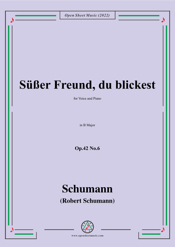 Schumann-Sußer Freund,du blickest,Op.42 No.6,in B Major (arr. OSM Press)