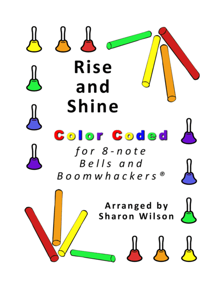 Rise and Shine (for 8-note Bells and Boomwhackers with Color Coded Notes) (arr. Sharon Wilson)