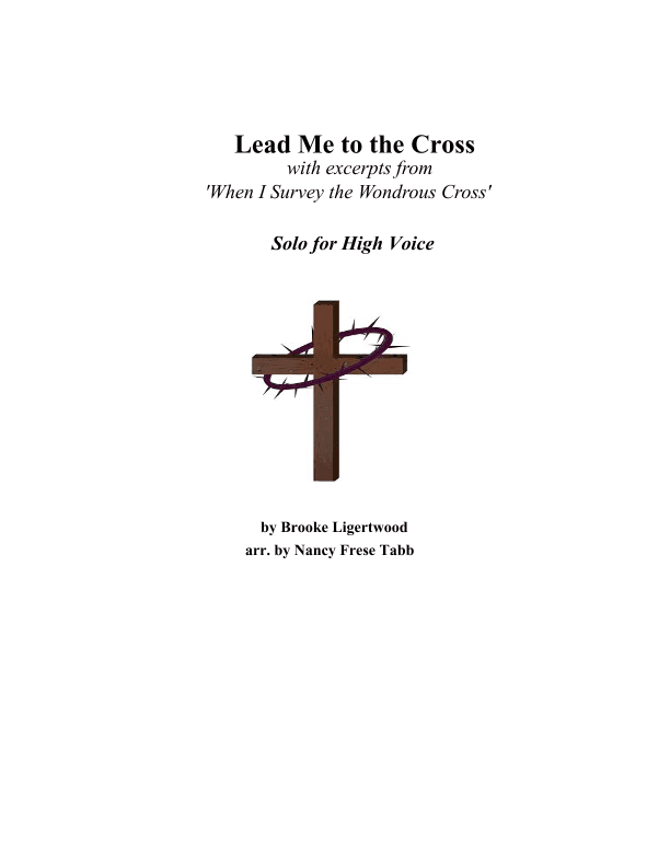 Lead Me To The Cross (arr. Nancy Frese Tabb)