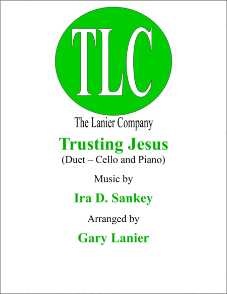 TRUSTING JESUS  (Duet – Cello and Piano/Score and Parts) (arr. Gary Lanier)