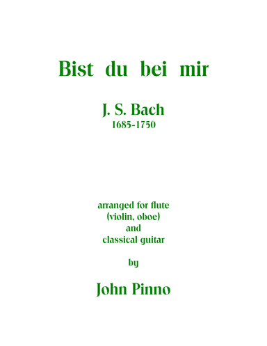 Bist du bei mir (J.S. Bach) arranged for flute (violin, oboe)and guitar by John Pinno (arr. John Pinno)