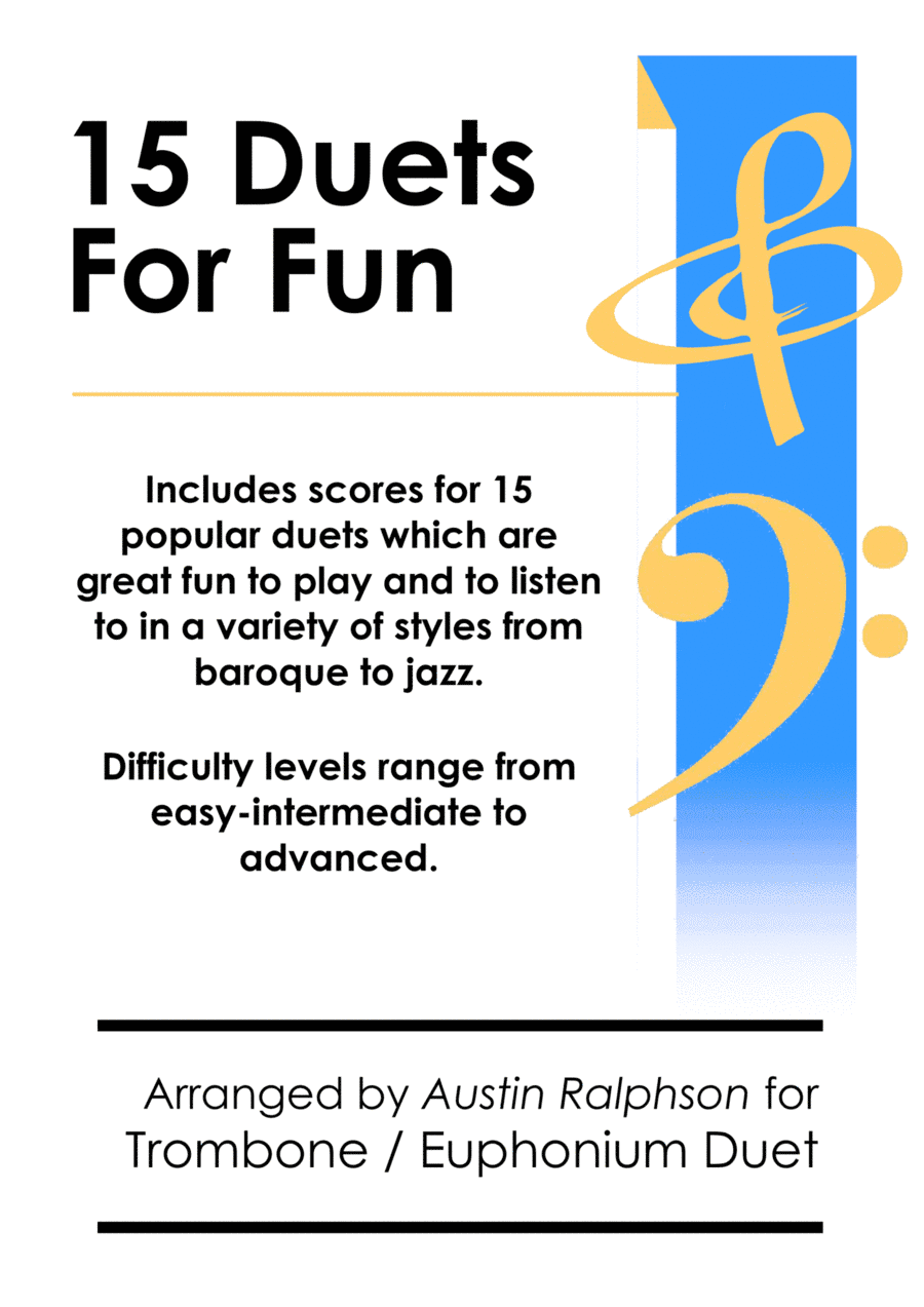 15 Trombone Duets or Euphonium Duets for Fun (popular classics) - various levels (arr. Austin Ralphson)