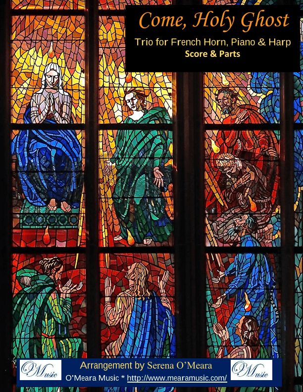 Come, Holy Ghost, Trio for French Horn, Harp, Piano (arr. Serena O'Meara)