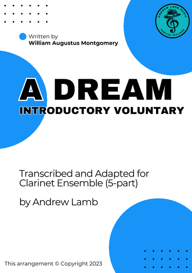 William Augustus Montgomery | A Dream | for Clarinet Ensemble (arr. Andrew Lamb)