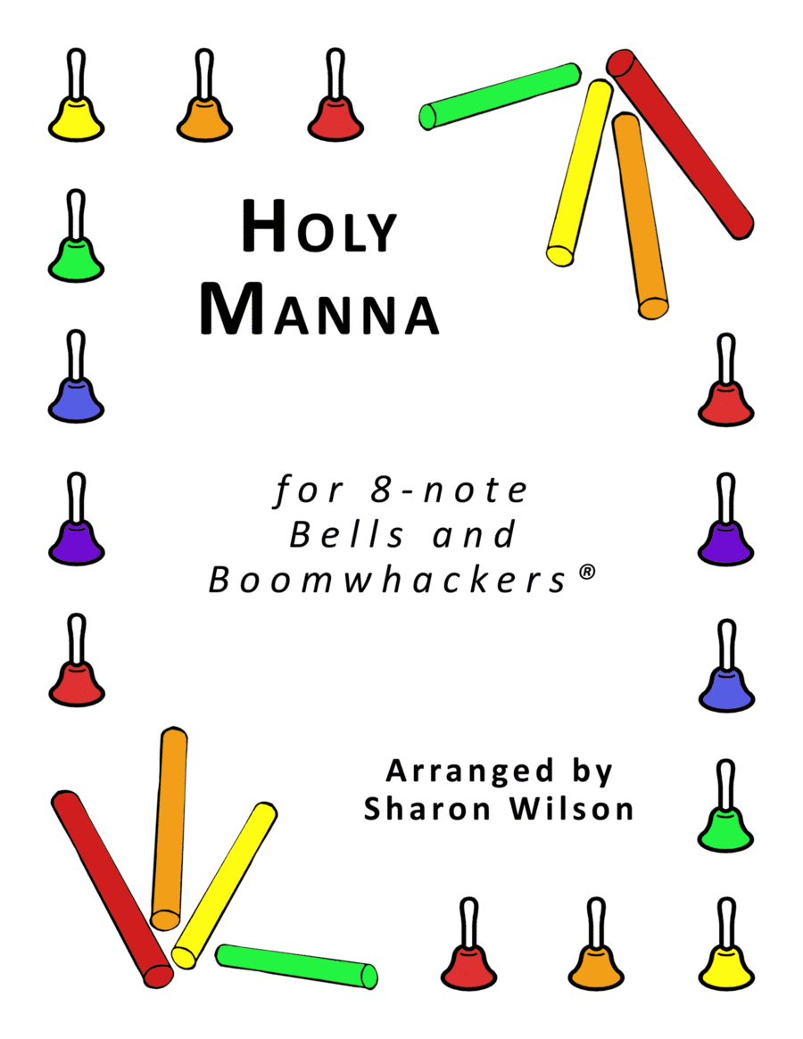 Holy Manna (for 8-note Bells and Boomwhackers with Black and White Notes) (arr. Sharon Wilson)