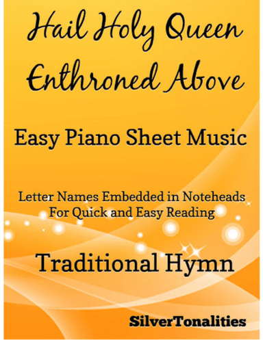 Hail Holy Queen Enthroned Above Easy Piano Sheet Music (arr. SilverTonalities)