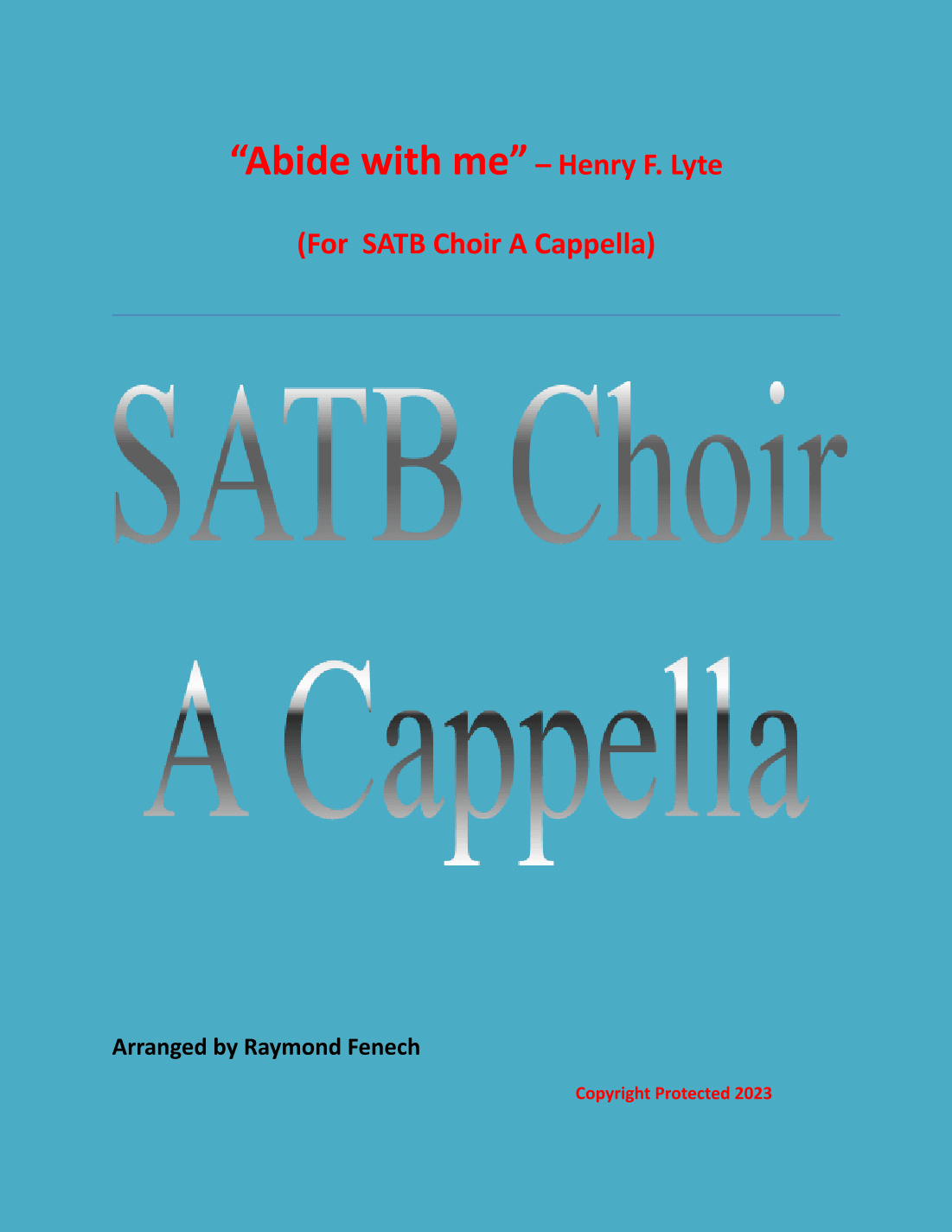Abide With Me - Henry F.Lyte -SATB A Cappella (arr. Raymond Fenech)
