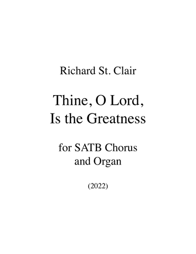 THINE, O LORD, IS THE GREATNESS for SATB Chorus and Organ