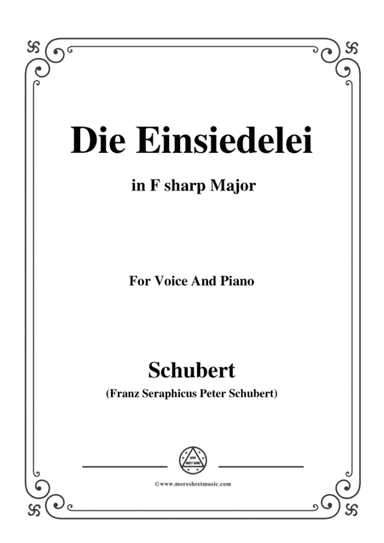 Schubert-Die Einsiedelei(The Hermitage),in F sharp Major,D.393,for Voice&Piano (arr. MSM)