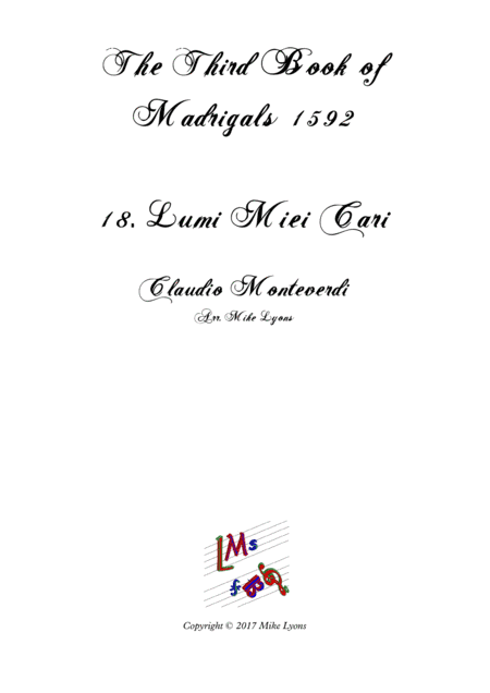 Monteverdi - The Third Book of Madrigals - No 18 Lumi miei cari (arr. Mike Lyons)