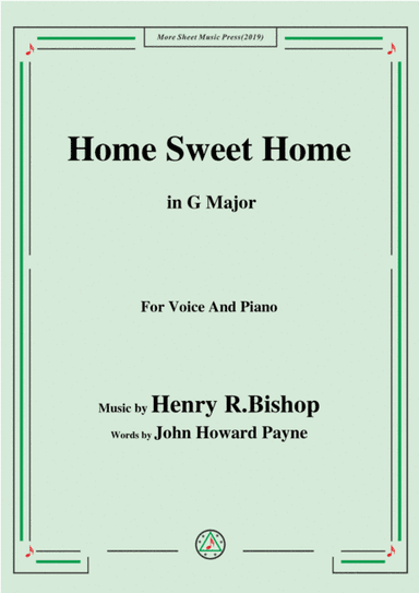 Henry R. Bishop-Home Sweet Home,in G Major,for Voice&Piano (arr. MSM)