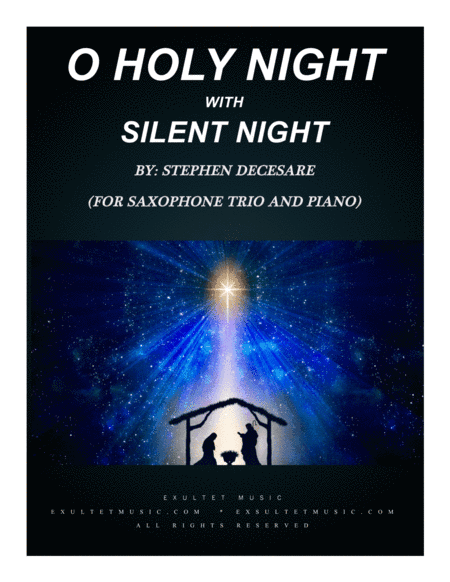O Holy Night (with "Silent Night" - for Saxophone Trio and Piano) (arr. Stephen DeCesare)