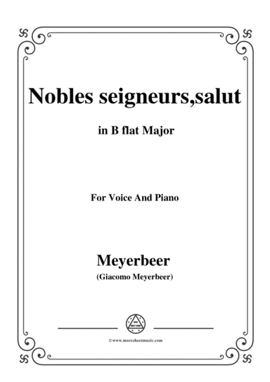 Meyerbeer-Nobles seigneurs,salut,from 'Les Huguenots',in B flat Major,for Voice and Piano (arr. MSM)