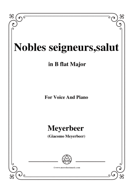 Meyerbeer-Nobles seigneurs,salut,from 'Les Huguenots',in B flat Major,for Voice and Piano (arr. MSM)