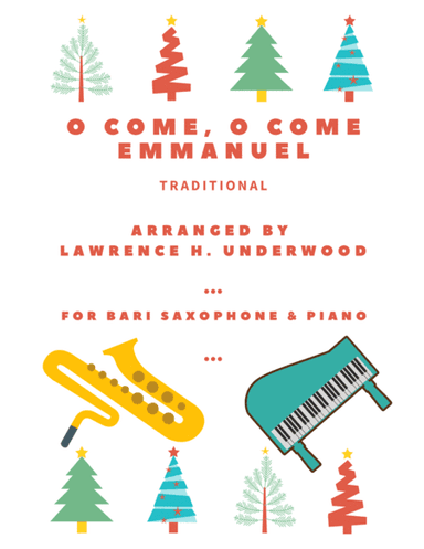 O Come, O Come Emmanuel for Solo Bari Saxophone (arr. Lawrence H. Underwood)