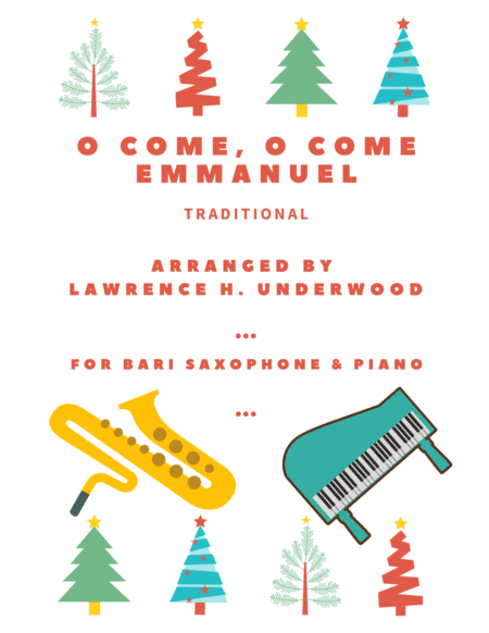 O Come, O Come Emmanuel for Solo Bari Saxophone (arr. Lawrence H. Underwood)