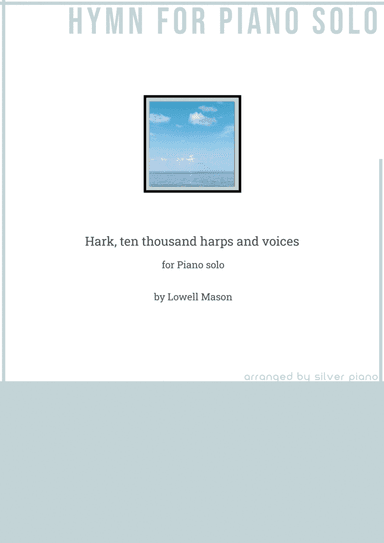 Hark, ten thousand harps and voices (PIANO HYMN) (arr. Silver Piano)