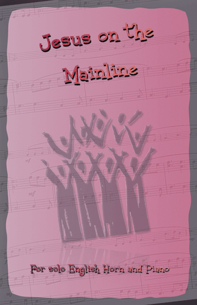 Jesus on the Mainline, Gospel Song for English Horn and Piano (arr. David McKeown)