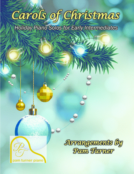 Carols of Christmas (Holiday Piano Solos for Early Intermediates) (arr. Pam Turner)