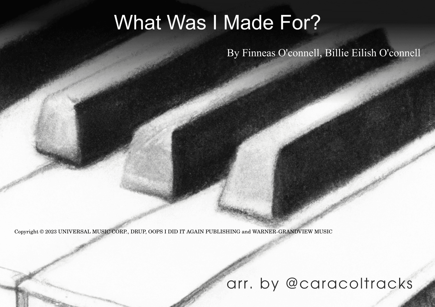 What Was I Made For? (arr. @caracoltracks)
