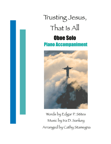 Trusting Jesus, That is All (Oboe Solo, Piano Accompaniment) (arr. Cathy Stamegna)