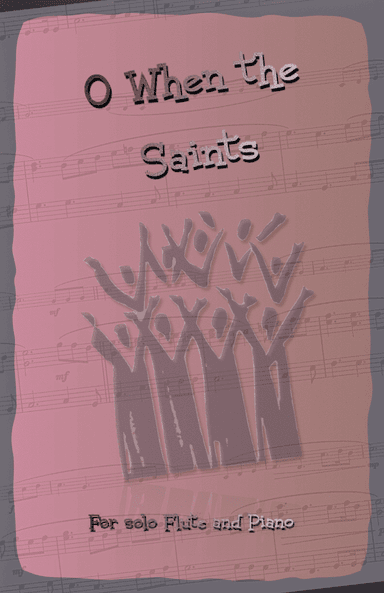 O When the Saints, Gospel Song for Flute and Piano (arr. David McKeown)