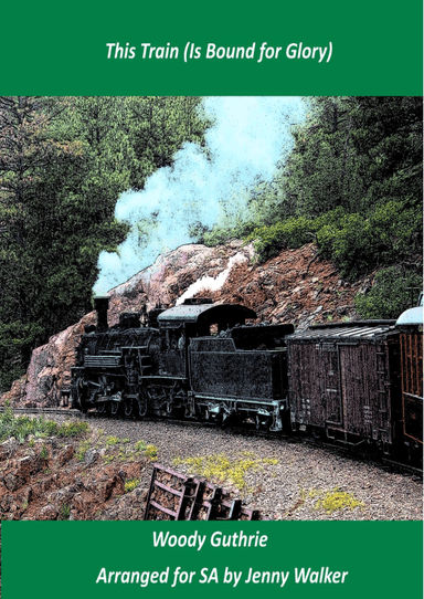 This Train Is Bound For Glory (arr. Jenny Walker)