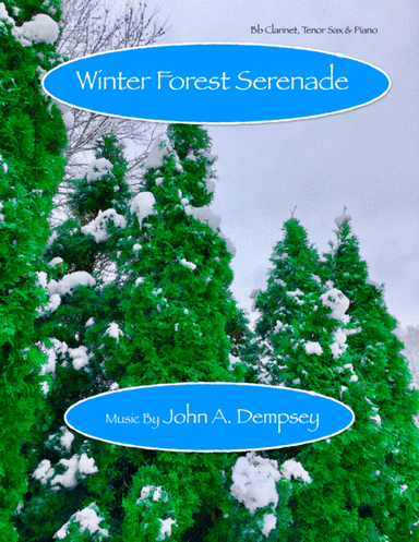 Winter Forest Serenade (Trio for Clarinet, Tenor Sax and Piano)