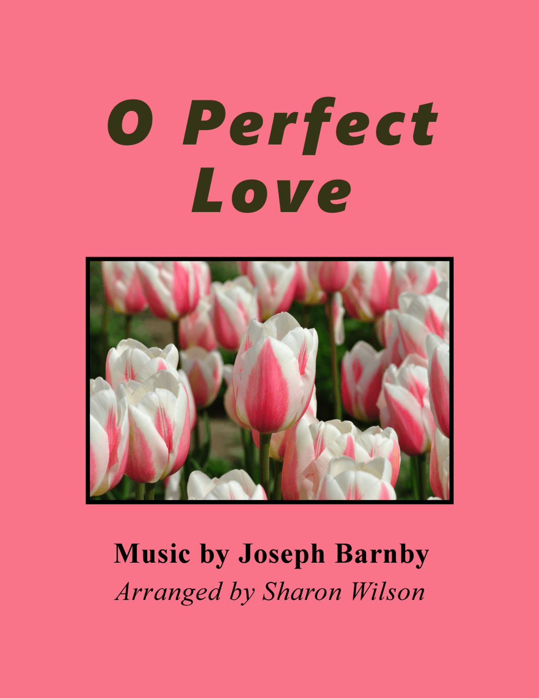 O Perfect Love (arr. Sharon Wilson)