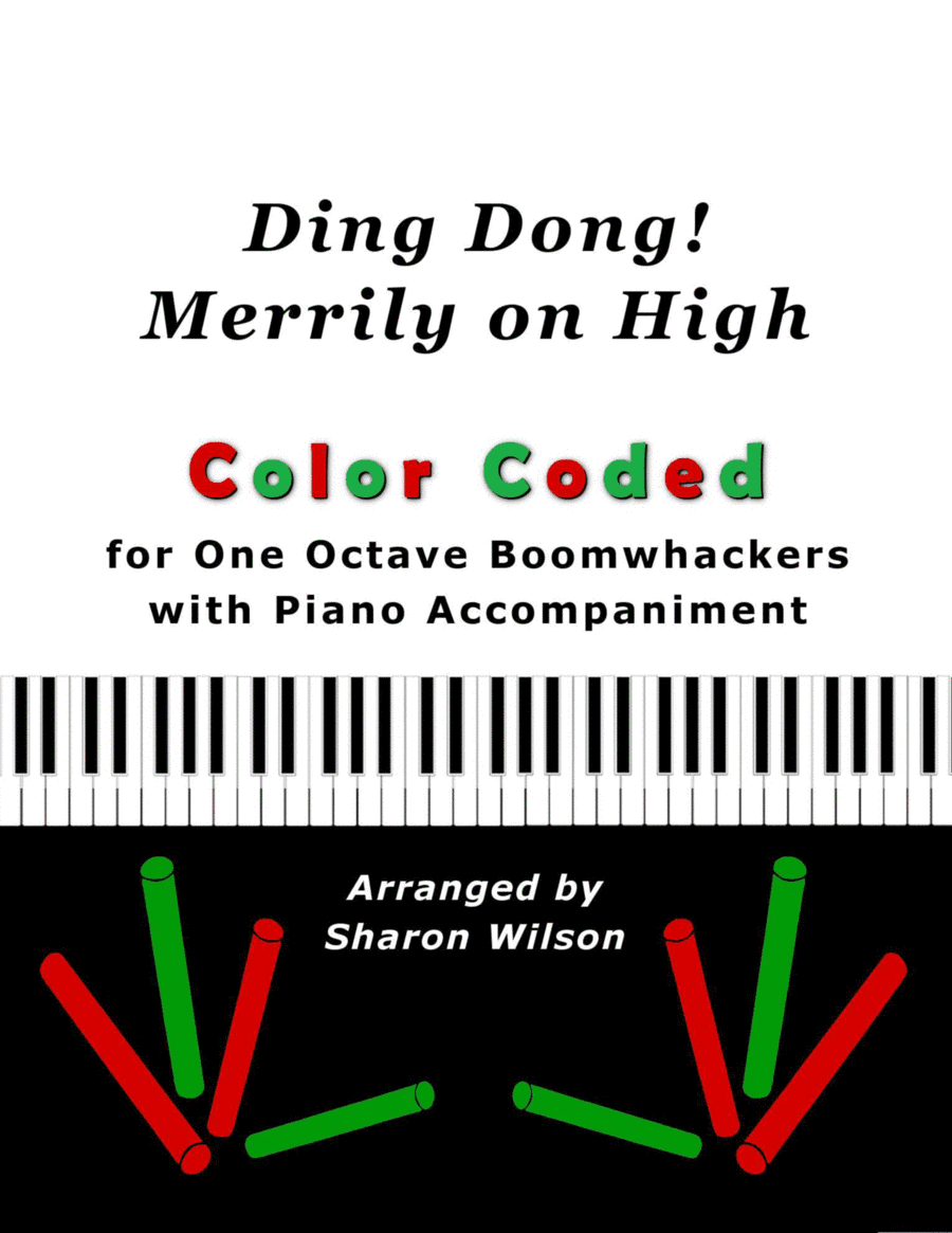 Ding Dong! Merrily on High (Color Coded for One Octave Boomwhackers with Piano) (arr. Sharon Wilson)