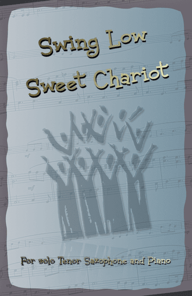 Swing Low Sweet Chariot. Gospel Song for Tenor Saxophone and Piano (arr. David McKeown)