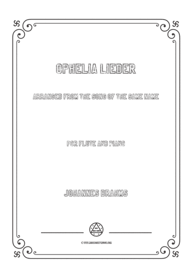 Brahms-Ophelia Lieder,for Flute and Piano (arr. MSM)