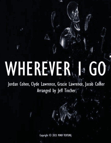Wherever I Go (arr. Jeff Tincher)