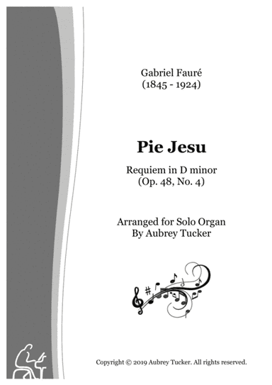 Organ: Pie Jesu (Requiem in D minor Op. 48, No. 4) - Gabriel Faure (arr. Aubrey Tucker)