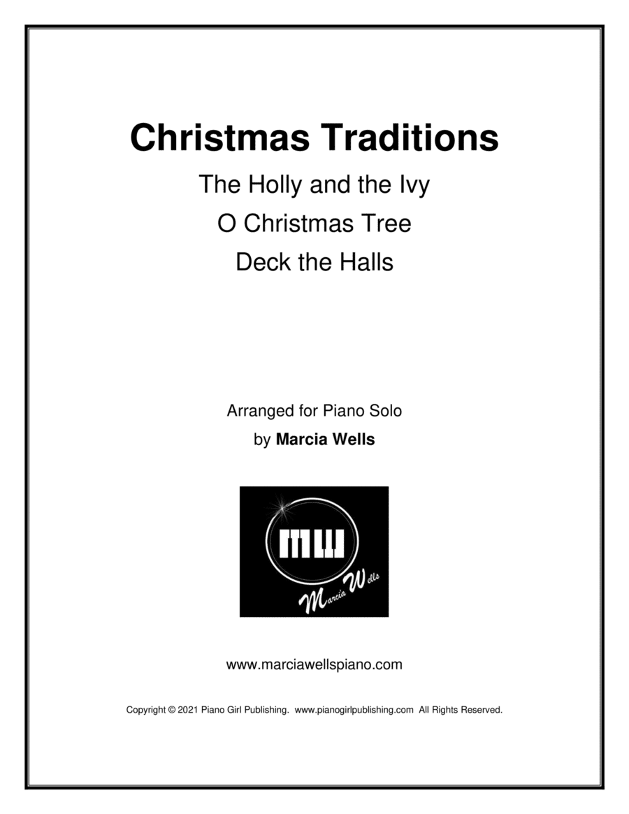 Christmas Traditions:  The Holly and the Ivy, O Christmas Tree, Deck the Halls (arr. Marcia Wells)