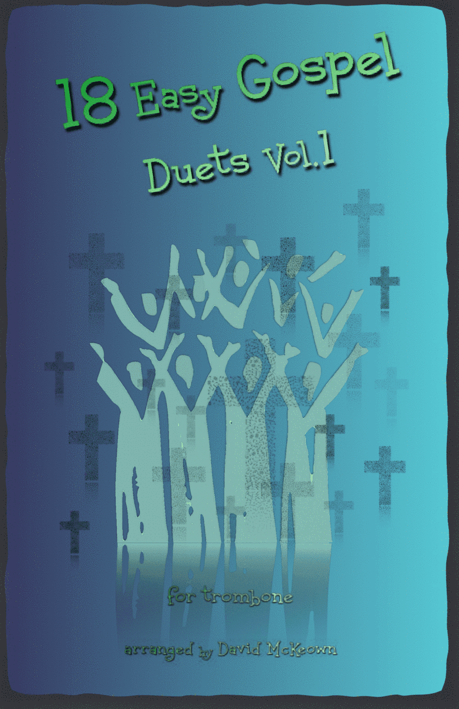 18 Easy Gospel Duets Vol.1 for Trombone (arr. David McKeown)