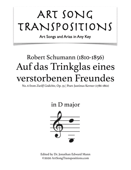 SCHUMANN: Auf das Trinkglas eines verstorbenen Freundes, Op. 35 no. 6 (transposed to D major) (arr. ArtSongTranspositions.com)