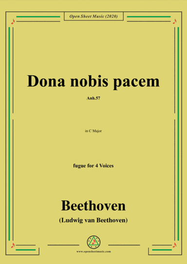 Beethoven-Dona nobis pacem(Give me peace),Anh.57,in C Major,fugue for 4 Voices (arr. MSM)