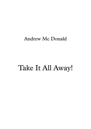 Take It All Away!