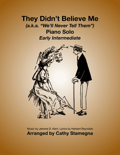 They Didn’t Believe Me (Early Intermediate Piano Solo) (arr. Cathy Stamegna)