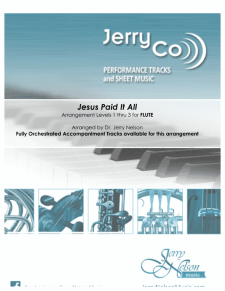 Jesus Paid It All  (Arrangements Level 1-3 for FLUTE + Written Acc) Hymn (arr. Dr Jerry Nelson)